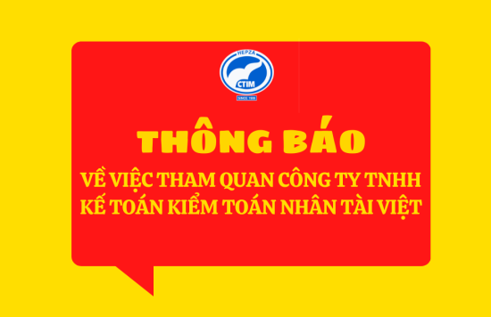 [THÔNG BÁO] Về việc tham quan Công ty TNHH Kế toán Kiểm toán Nhân Tài Việt